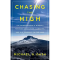 Chasing the High: An Entrepreneur's Mindset Through Addiction, Lawsuits, and His Journey to the Edge