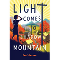 Light Comes to Shadow Mountain