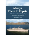 Always There To Repair: 52 Devotionals and Stories bringing Hope, Restoration, and Perspective