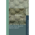 Why Do You Believe What You Believe about Jesus?