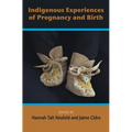Indigenous Experiences of Preguancy and Birth