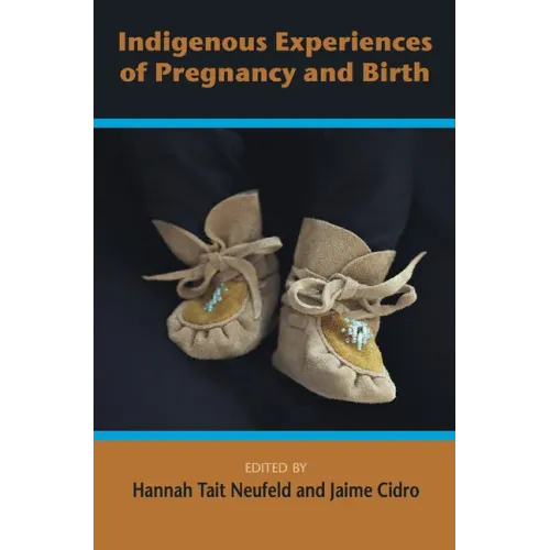 Indigenous Experiences of Preguancy and Birth