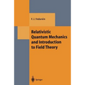 Relativistic Quantum Mechanics and Introduction to Field Theory