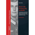 Bevor die Erinnerung verblaßt: Als Infanterist an der Ostfront zwischen Woronesch und Königsberg bei der 377. Inf.Div. und der 367. Inf.Div.