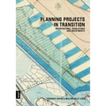 Planning Projects in Transition: Interventions, Regulations and Investments