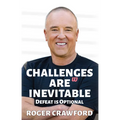 Challenges are Inevitable: Defeat is Optional