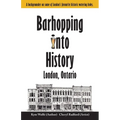 Barhopping Into History: London, Ontario