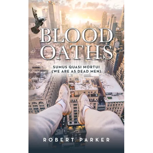 Blood Oaths: Sumus Quasi Mortui (We Are As Dead Men)
