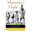 Shameful Flight: The Last Years of the British Empire in India