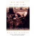 Six Myths of Our Time: Little Angels, Little Monsters, Beautiful Beasts, and More