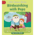 Birdwatching with Pops