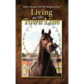 Justin Morgan And The Morgan Horse, Living On The Town Line