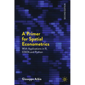 A Primer for Spatial Econometrics: With Applications in R, Stata and Python