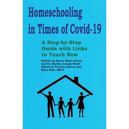 Homeschooling in Times of Covid-19: A Step by Step Guide with Links to Teach Now