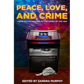 Peace, Love, and Crime: Crime Fiction Inspired by the Songs of the '60s