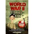 World War 2 Stories for Kids: A Collection of 18 Inspiring Tales Across the Globe! Discovering History Through the Eyes of Young Heroes