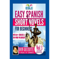 Easy Spanish Short Novels for Beginners With 60+ Exercises & 200-Word Vocabulary: "Don Quixote" by Miguel de Cervantes
