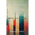 Lived Experience and Educational Research Methodology: Reflections on the PhD Journey