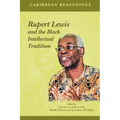 Caribbean Reasonings: Rupert Lewis and the Black Intellectual Tradition