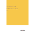 The Natural History of Plants: Vol. 1