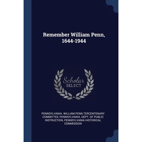 Remember William Penn, 1644-1944