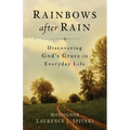 Rainbows After Rain: Discovering God's Grace in Everyday Life