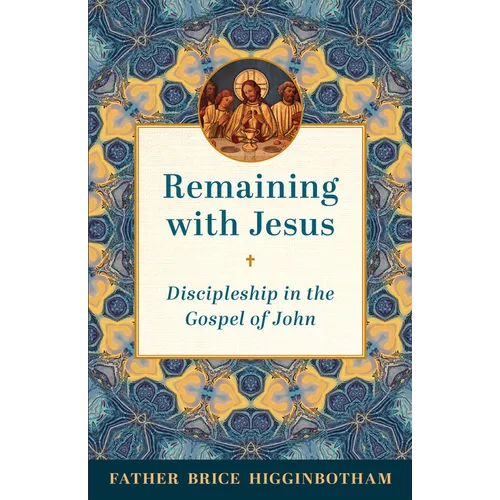 Remaining with Jesus: Discipleship in the Gospel of John