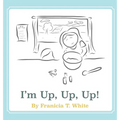 I'm Up, Up, Up!