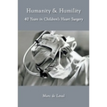 Humanity & Humility: 40 Years in Children's Heart Surgery