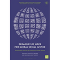 Pedagogy of Hope for Global Social Justice: Sustainable Futures for People and the Planet
