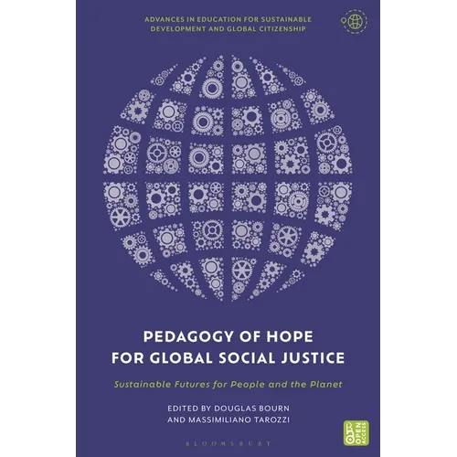 Pedagogy of Hope for Global Social Justice: Sustainable Futures for People and the Planet