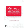 Memes of Misinformation: Federal Spending: Unraveling the controversial, socio-economic and political issues behind those annoying social media memes