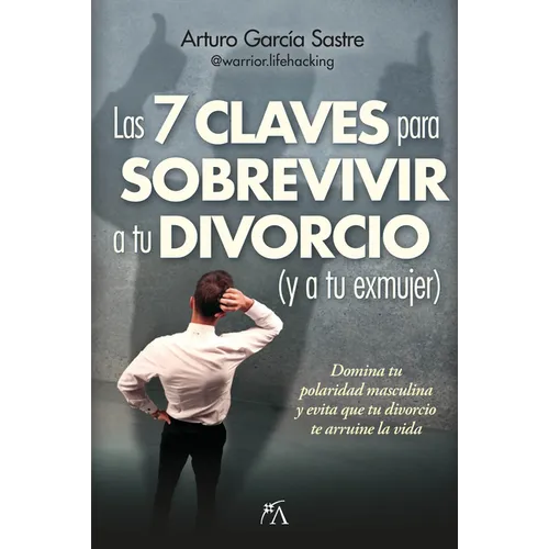 7 Claves Para Sobrevivir a Tu Divorcio (Y a Tu Exmujer), Las