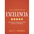 Las Claves de la Excelencia: Principios Atemporales Para Lograr La Grandeza