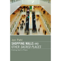 Shopping Malls and Other Sacred Spaces