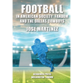 Football in American Society: Fandom and the Dallas Cowboys