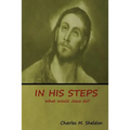 In His Steps: What would Jesus do?