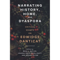 Narrating History, Home, and Dyaspora: Critical Essays on Edwidge Danticat