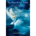 The Power of Your Angels: 28 Days to Finding Your Path and Realizing Your Life's Dreams