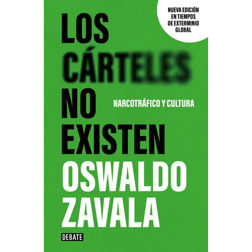 Los Cárteles No Existen (Nueva Edición) / Cartels Don't Exist