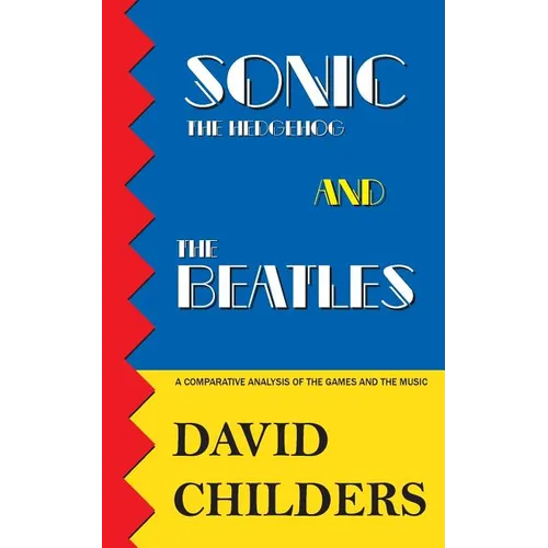 Sonic the Hedgehog and The Beatles: A Comparative Analysis of the Games and Music