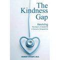 The Kindness Gap: Reviving the Heart of Medicine A Doctor's Perspective