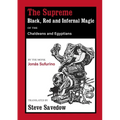 The Supreme Black, Red and Infernal Magic of the Chaldeans and Egyptians: Appendix to the Grimoire of St Cyprian
