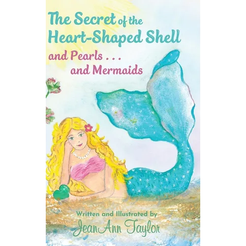 The Secret of the Heart-Shaped Shell and Pearls . . . and Mermaids
