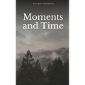 Moments and Time