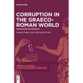 Corruption in the Graeco-Roman World: Re-Reading the Sources