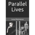 Parallel Lives: The Remarkable Story of a Young Jewish Family Separated by World War II