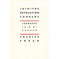 Join the Revolution, Comrade: Journeys and Essays