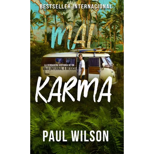 Mal Karma: La verdadera historia de un viaje infernal a México