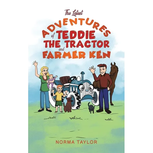 The Latest Adventures of Teddie the Tractor and Farmer Ken